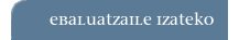 EBALUATZAILE IZATEKO