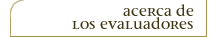 ACERCA DE LOS EVALUADORES