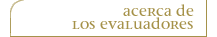 ACERCA DE LOS EVALUADORES