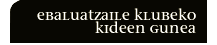 EBALUATZAILE KLUBEKO KIDEEN GUNEA
