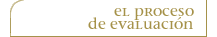EL PROCESO DE EVALUACI�N